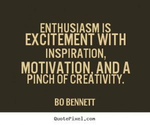 Quotes about motivational - Enthusiasm is excitement with inspiration ...