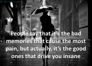 Good Memories Quotes It's the good ones that drives