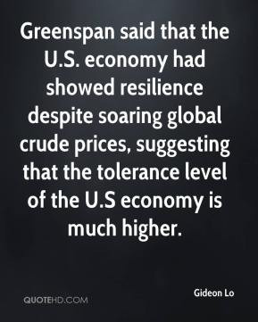 Gideon Lo - Greenspan said that the U.S. economy had showed resilience ...