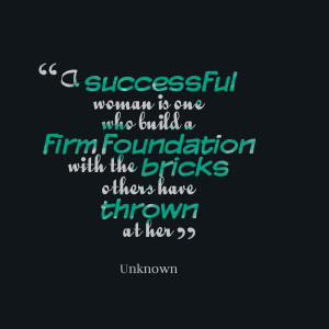 Quotes Picture: a successful woman is one who build a firm foundation ...