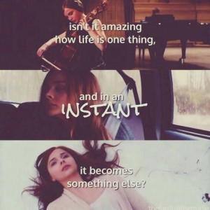 ... is one thing and in an instant it becomes something else - If I stay