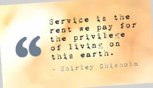 service is the rent we pay for the privilege of living on this earth