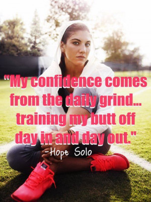 Soccer Quotes Hope Solo, Hope Solo Quotes, Soccer Motivation, Fit Amp ...