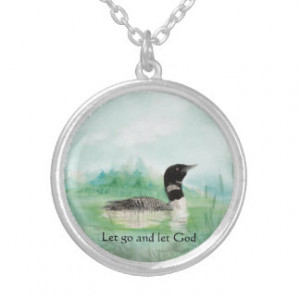 Loon Bird Inspiring Quote Let Go Let God Custom Jewelry