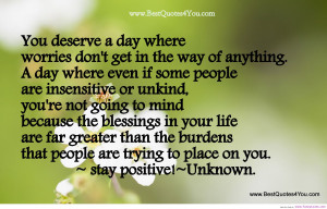 Deserve A Day Where Worries Don’t Get In The Way Of Anything. A Day ...