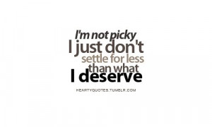 don't settle for less than you deserve
