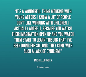quote-Michelle-Forbes-its-a-wonderful-thing-working-with-young-1 ...