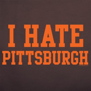 HATE PITTSBURGH T-Shirt for Brown Fans