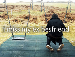 miss my ex bestfriend