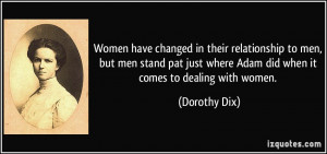 ... just where Adam did when it comes to dealing with women. - Dorothy Dix