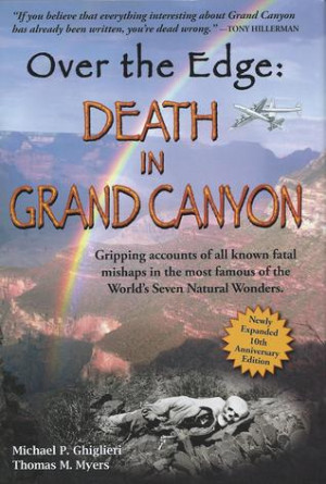 Over the Edge: Death in Grand Canyon: Gripping Accounts of All Known ...