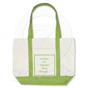 Crochet. It's Cheaper Than Therapy... Bag from Zazzle.com