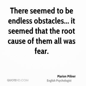 Marion Milner - There seemed to be endless obstacles... it seemed that ...