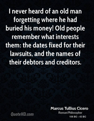 never heard of an old man forgetting where he had buried his money ...