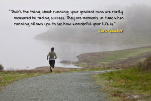 MOTIVATION # 09DEC2013 That's the thing about running