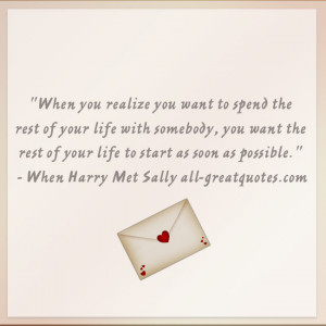 the rest of your life with somebody, you want the rest of your life ...