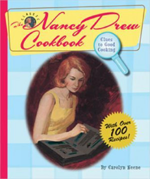 The Nancy Drew Cookbook: Clues to Good Cooking by Carolyn Keene