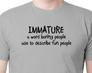 Immature But Fun! Men's T Shirt, Men's Funny T Shirt Quote, A favorite ...