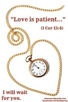 ... Love is PATIENT true love waits teen sexual purity Christian quotes