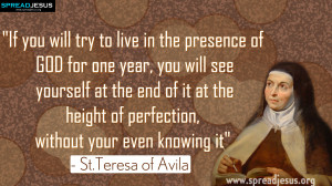 Saint Teresa of Avila Quotes ““lf you will try to live in the ...