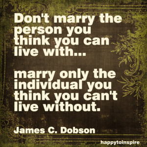 dont+marry+the+person+you+think+you+can+live+with+james+c+dobson+copy ...