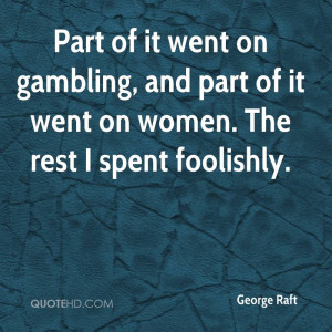 George Raft Women Quotes