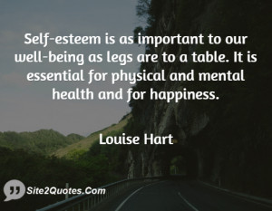 Self-esteem is as important to our well-being as legs are to a table ...