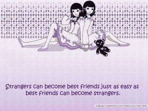 Strangers can become best friends