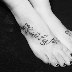 The World At My Feet - Quote Foot Tattoo