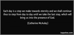 ... , which will bring us into the presence of God. - Catherine McAuley