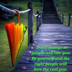 Change Quotes, Be Yourself Quotes, Real Quotes Pics