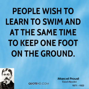 People wish to learn to swim and at the same time to keep one foot on ...