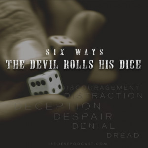 Ways the Devil Rolls His Dice–Part 1: Discouragement [Video ...