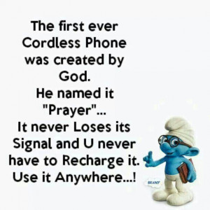 yeah brainy smurf says so pick up your cordless prayer phone amp dial ...