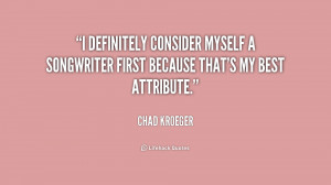 definitely consider myself a songwriter first because that's my best ...