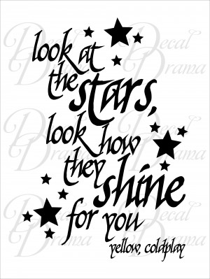 Vinyl Wall Decal - Coldplay, Look at the STARS, Look how they SHINE ...