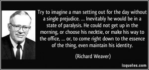 Try to imagine a man setting out for the day without a single ...