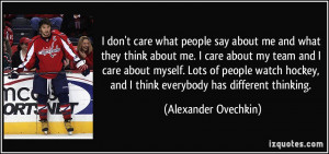 don't care what people say about me and what they think about me. I ...