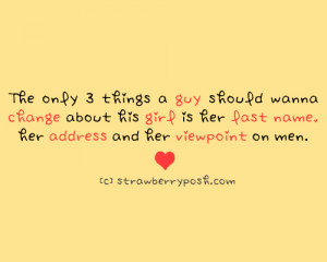 Guy Should Wanna Change About His Girl: Quote About 3 Things A Guy ...