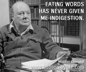 quotes Eating words has never given me indigestion