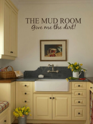 THE MUD ROOM give me the dirt! vinyl wall quote from Put the Writing ...