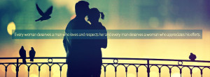 Every woman deserves a man who loves and respects her and every man ...