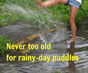 Never too old for rainy-day puddles