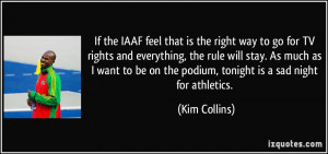 If the IAAF feel that is the right way to go for TV rights and ...