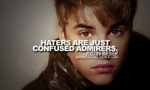 Popular Celebrity Quote By Justin Bieber~ Haters are just confused ...