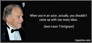 More Jean-Louis Trintignant Quotes