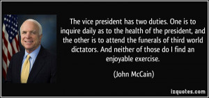 The vice president has two duties. One is to inquire daily as to the ...