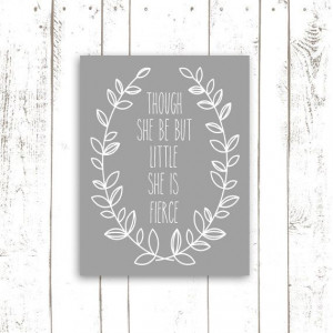 Shakespeare Quote Print, Nursery Art in Grey, Though She Be But Little ...