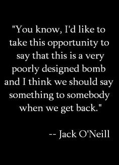 jack o neill quotes this is one of my favorites