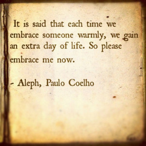 Aleph by Paulo CoelhoThoughts, Life Quotes, Paulocoelho, Hug, Paulo ...